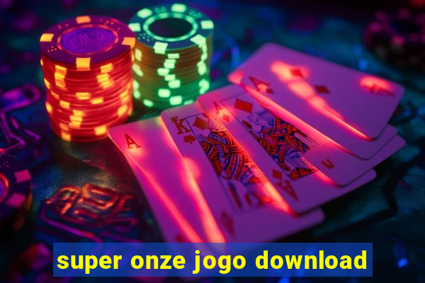 super onze jogo download